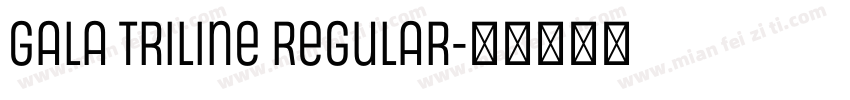 Gala Triline Regular字体转换
